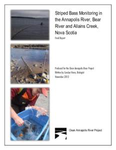 Striped Bass Monitoring in the Annapolis River, Bear River and Allains Creek, Nova Scotia Final Report