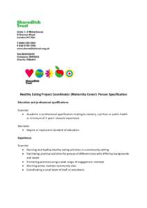 Healthy Eating Project Coordinator (Maternity Cover): Person Specification Education and professional qualifications Essential  Academic or professional qualification relating to cookery, nutrition or public health or