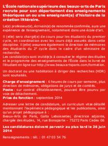 L’École nationale supérieure des beaux-arts de Paris recrute pour son département des enseignements théoriques un ou une enseignant(e) d’histoire de la création littéraire. Le(a) professeur(e), écrivain(e) de 