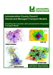 Leicestershire County Council Owned and Managed Transport Models Including the Leicester and Leicestershire Integrated Transport Model  Land- use