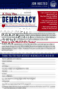A Day For  • Get a front row seat to democracy on Election Day by staffing Jon Husted, Ohio Secretary of State