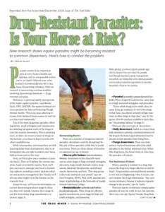 Reprinted from the November/December 2008 issue of The Trail Rider  Drug-Resistant Parasites: Is Your Horse at Risk? New research shows equine parasites might be becoming resistant to common dewormers. Here’s how to co