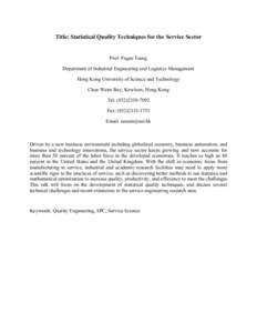 Title: Statistical Quality Techniques for the Service Sector  Prof. Fugee Tsung Department of Industrial Engineering and Logistics Management Hong Kong University of Science and Technology Clear Water Bay, Kowloon, Hong 