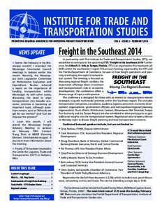 INSTITUTE FOR TRADE AND TRANSPORTATION STUDIES PROMOTING REGIONAL AWARENESS FOR IMPROVING FREIGHT TRANSPORTATION NEWS UPDATE c Seems like February is my Mississippi month!! I attended the