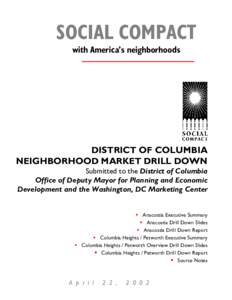 SOCIAL COMPACT with America’s neighborhoods DISTRICT OF COLUMBIA NEIGHBORHOOD MARKET DRILL DOWN Submitted to the District of Columbia