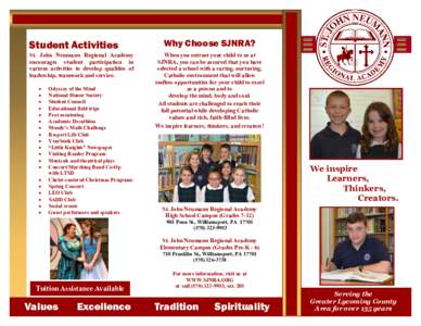 Student Activities St. John Neumann Regional Academy encourages student participation in various activities to develop qualities of leadership, teamwork and service. 