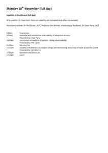 Monday 10th November (full day) Usability in Healthcare (full day) Why usability is important. How can usability be evaluated and when to evaluate Presenters include: Dr Phil Carter, AUT, Professor Jim Warren, University