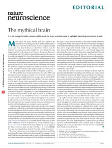 e d i to r i a l  The mythical brain It is not enough to refute common myths about the brain: scientists need to highlight interesting real science as well.  npg