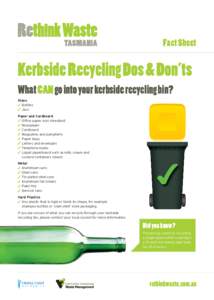 Fact Sheet  Kerbside Recycling Dos & Don’ts What CAN go into your kerbside recycling bin? Glass  Bottles