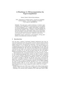 A Roadmap to Metacomputation by ? Supercompilation Robert Gluck & Morten Heine Srensen DIKU, Department of Computer Science, University of Copenhagen