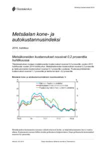 Hinnat ja kustannukset[removed]Metsäalan kone- ja autokustannusindeksi 2014, huhtikuu