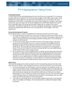 FY14 Appropriations Talking Points Continuing Resolution To keep the government operating following the end of the fiscal year on September 30, a continuing resolution will need to be passed. The House and Senate budgets