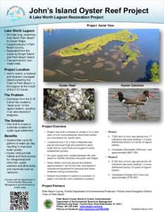John’s Island Oyster Reef Project A Lake Worth Lagoon Restoration Project Project Aerial View Lake Worth Lagoon • 20 miles long, stretching
