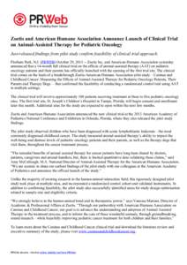 Zoetis and American Humane Association Announce Launch of Clinical Trial on Animal-Assisted Therapy for Pediatric Oncology Just-released findings from pilot study confirm feasibility of clinical trial approach. Florham P