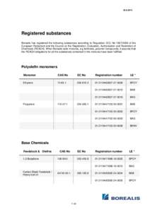 Registered substances Borealis has registered the following substances according to Regulation (EC) Noof the European Parliament and the Council on the Registration, Evaluation, Authorisation and Re