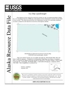 Alaska Resource Data File  Icy Bay quadrangle Descriptions of the mineral occurrences shown on the accompanying figure follow. See U.S. Geological Survey[removed]for a description of the information content of each field 