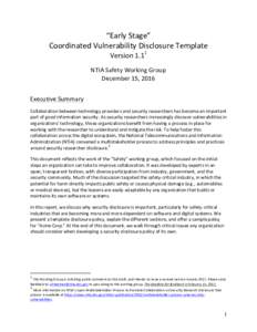 “Early	
  Stage”	
  	
   Coordinated	
  Vulnerability	
  Disclosure	
  Template	
   Version	
  1.11	
      NTIA	
  Safety	
  Working	
  Group	
  