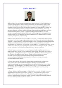 Sudhir H. Kalé, Ph.D.  Sudhir H. Kalé, Ph.D., is Professor of Marketing at Bond University’s School of Business in Australia. He is also the Co-Director of the Globalisation and Development Centre within the Universi