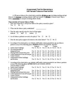 Assessment Tool for Becoming a 100 Percent Tobacco-Free School A 100 percent tobacco-free school policy prohibits all tobacco use (including smoking and spit tobacco), by everyone (including students, staff, and visitors