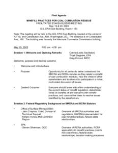 Final Agenda MINEFILL PRACTICES FOR COAL COMBUSTION RESIDUE FACILITATED STAKEHOLDERS MEETING May 19 & 20, 2003 U.S. EPA East Building, Room 1153 Note: The meeting will be held in the U.S. EPA East Building, located at th