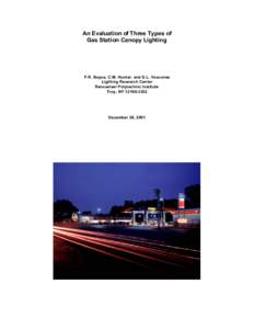 An Evaluation of Three Types of Gas Station Canopy Lighting P.R. Boyce, C.M. Hunter, and S.L. Vasconez Lighting Research Center Rensselaer Polytechnic Institute