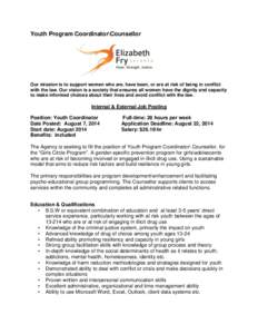 Youth Program Coordinator\Counsellor  Our mission is to support women who are, have been, or are at risk of being in conflict with the law. Our vision is a society that ensures all women have the dignity and capacity to 