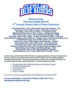 Announcing: Cleveland High School nd 2 Annual Alumni Hall of Fame Inductees John David Beckler, Class of 1967, Retired, Senior Vice President – TVA Ray Kimsey, Class of 1969, President – Niles Bolton Associates