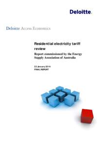 Residential electricity tariff review Report commissioned by the Energy Supply Association of Australia 22 January 2014 FINAL REPORT