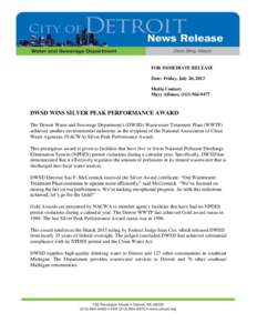 FOR IMMEDIATE RELEASE Date: Friday, July 26, 2013 Media Contact: Mary Alfonso, ([removed]DWSD WINS SILVER PEAK PERFORMANCE AWARD