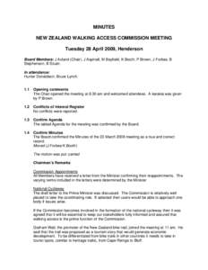 MINUTES NEW ZEALAND WALKING ACCESS COMMISSION MEETING Tuesday 28 April 2009, Henderson Board Members: J Acland (Chair), J Aspinall, M Bayfield, K Booth, P Brown, J Forbes, B Stephenson, B Stuart. In attendance:
