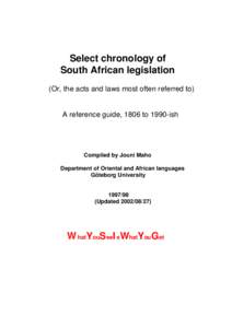 Select chronology of South African legislation (Or, the acts and laws most often referred to) A reference guide, 1806 to 1990-ish
