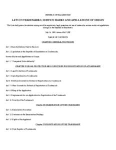 REPUBLIC OF KAZAKHSTAN  LAW ON TRADEMARKS, SERVICE MARKS AND APELLATIONS OF ORIGIN This Law shall govern the relations arising out of the registration, legal protection and use of trademarks, service marks and appellatio