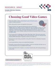 #50 We Value Children Choosing Good Video Games • Think about children’s interests when looking for games. Do they like sports, fantasy or strategy-style games?