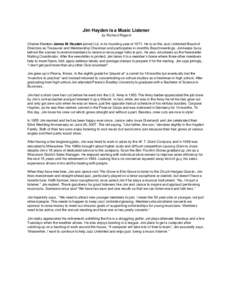 Jim Hayden is a Music Listener by Richard Regent Charter Member James M. Hayden joined UJL in its founding year of[removed]He is on the Jazz Unlimited Board of Directors as Treasurer and Membership Chairman and participate