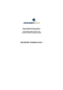 OceanaGold Corporation Incorporated under the laws of the Province of British Columbia, Canada SECURITIES TRADING POLICY