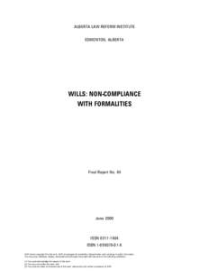 ALBERTA LAW REFORM INSTITUTE EDMONTON, ALBERTA WILLS: NON-COMPLIANCE WITH FORMALITIES