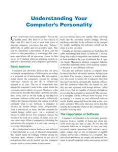 Understanding Your Computer’s Personality an computers have personalities? Not in the human sense. But most of us have heard of Macs and PCs, and if you’ve used both types of desktop computer, you know that they “b