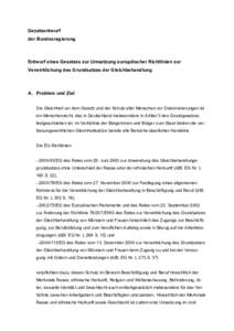 Gesetzentwurf der Bundesregierung Entwurf eines Gesetzes zur Umsetzung europäischer Richtlinien zur Verwirklichung des Grundsatzes der Gleichbehandlung