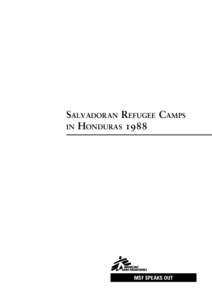 Salvadoran Refugee Camps in Honduras 1988 msf speakS out  MSF Speaks Out