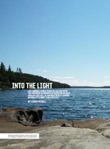 Into the Light Last summer, Daniel Trask fell in love with the Temagami wilderness in Northern Ontario. And late last fall, he vanished into it, leaving behind little more than a mystery