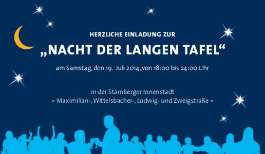 Herzliche Einladung zur  „Nacht der langen Tafel“ am Samstag, den 19. Juli 2014, von 18:00 bis 24:00 Uhr in der Starnberger Innenstadt « Maximilian-, Wittelsbacher-, Ludwig- und Zweigstraße »