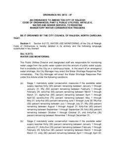 ORDINANCE NO. 2012 – 97 AN ORDINANCE TO AMEND THE CITY OF RALEIGH CODE OF ORDINANCES, PART 8, PUBLIC UTILITIES, ARTICLE E, WATER AND SEWER SERVICE, TO REDEFINE MANDATORY WATER CONSERVATION TRIGGERS