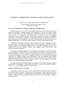 DRAFT VERSION – Please do not quote  LINGUISTIC COMPETENCIES IN CANADA IN A GLOBALIZATION CONTEXT Satya Brink, Darren King, Mathieu Audet and Justin Bayard Human Resources and Social Development Canada