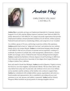 Andrea Hay Employment Specialist CASY-MSCCN Andrea Hay is currently serving as an Employment Specialist for Corporate America Supports You (CASY) and the Military Spouse Corporate Career Network (MSCCN),