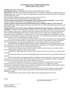 CITY OF OKOBOJI SPECIAL WORKING DINNER MEETING TUESDAY, APRIL 21, 2015, 5:30 P.M. Presiding: Mayor Mary VanderWoude Councilmembers Present: Delperdang, Andres, Robinson, Mendenhall. Absent: Hentges Others present: Mike R