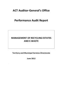 ACT Auditor-General’s Office Performance Audit Report MANAGEMENT OF RECYCLING ESTATES AND E-WASTE