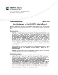 For Immediate Release  May 29, 2014 Monthly Update of the GROWTH Alberta Board Barrhead, Alberta, May 29, 2014 — The following report provides a brief overview of the