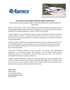 Aurora’s Aerostructures and Final Assembly facility located in Columbus, MS manufactures numerous Sikorsky products. Aurora Receives Prestigious Sikorsky Supplier Gold Award Sikorsky Awards Company Highest Supplier Ach