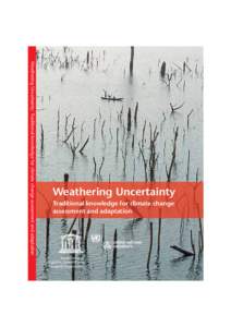 Weathering Uncertainty: Traditional knowledge for climate change assessment and adaptation  Weathering Uncertainty