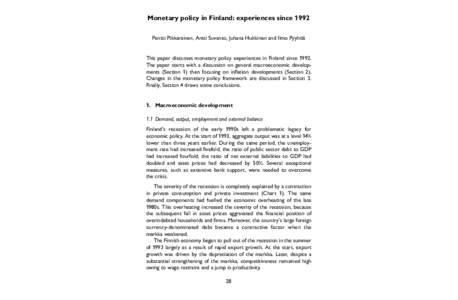 Monetary policy in Finland: experiences since 1992 Pentti Pikkarainen, Antti Suvanto, Juhana Hukkinen and Ilmo Pyyhtiä This paper discusses monetary policy experiences in Finland since[removed]The paper starts with a disc